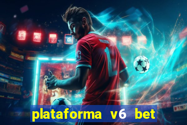 plataforma v6 bet paga mesmo